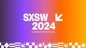 SXSW 2024 Insight Report