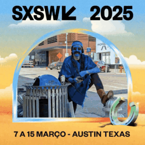 Missão SXSW 2025